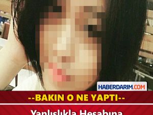 Hesabına Yanlışlıkla 13 Milyon Lira Yattı ve Bakın O Ne Yaptı