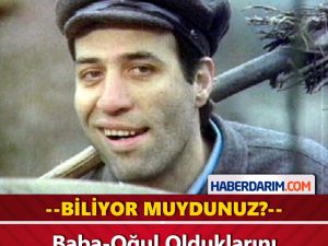 Baba-Oğul Olduklarını Biliyor Muydunuz?