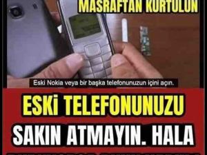 Eski telefonları sakın atmayın