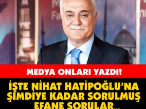 İŞTE NİHAT HATİPOĞLU’NA SORULMUŞ EN EFSANE SORULAR…