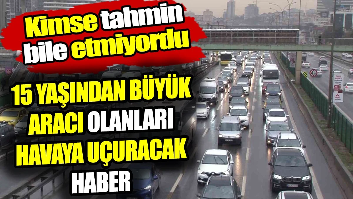 15 yaşından büyük aracı olanları havaya uçuracak haber! galerisi resim 2