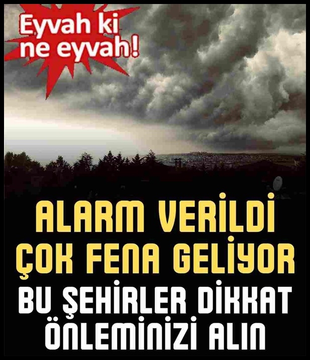 Alarm verildi şiddetli geliyor galerisi resim 1