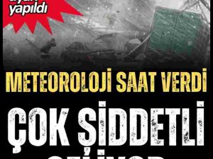 Meteoroloji saat verdi sağanak yağış geliyor!