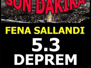 5,3 Şid-detinde Deprem Oldu