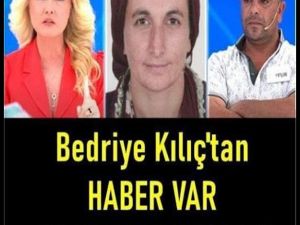 Bedriye Kılıç’a bir türlü ulaşılamamıştı