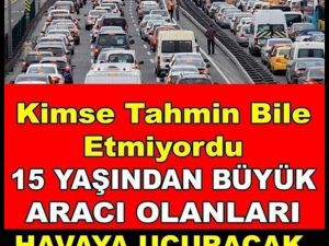 15 yaşından büyük aracı olanlara iyi haber