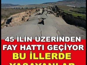 Fay Hattı Olan İller Tek Tek Açıklandı…