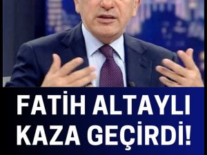 Fatih Altaylı kaza geçirdi!