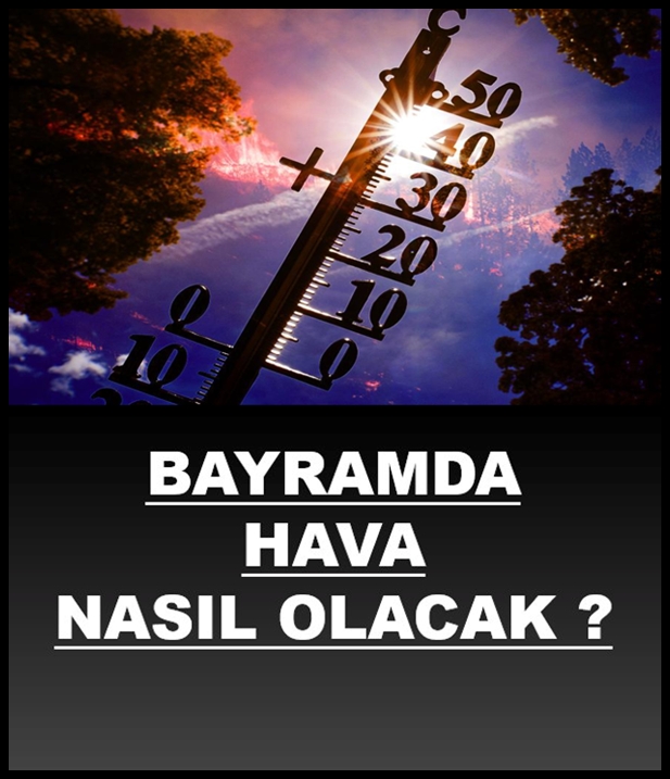 Bayramda hava nasıl olacak? galerisi resim 1