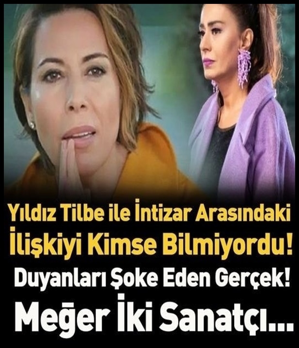 YILDIZ TİLBE VE İNTİZAR GERÇEĞİ galerisi resim 1