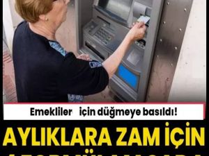 Emekliler için düğmeye basıldı!