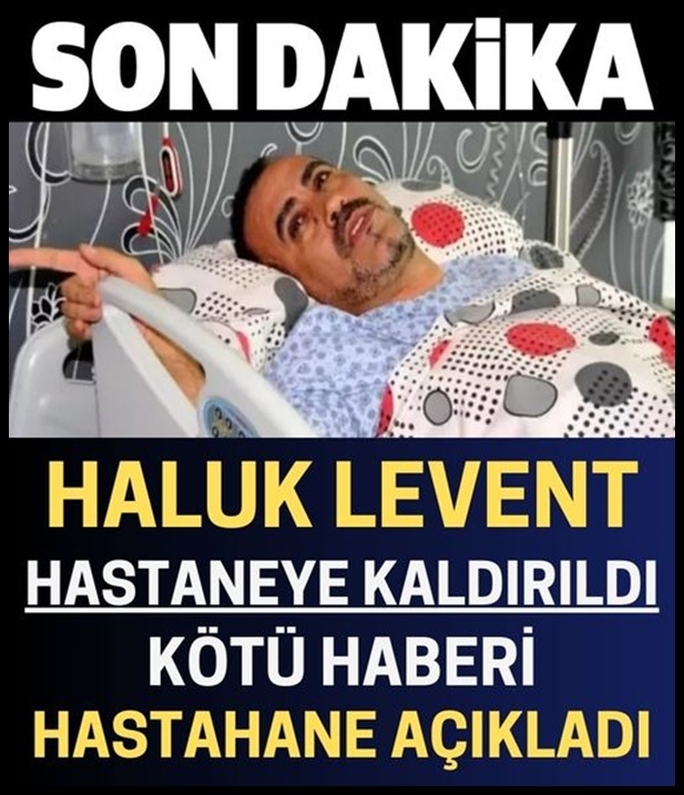 Haluk Levent hastaneye kaldırıldı! galerisi resim 1