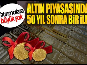 Altın piyasasında 50 yıl sonra bir ilk