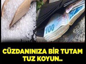 Cüzdanınıza mutlaka bir tutam tuz koyun