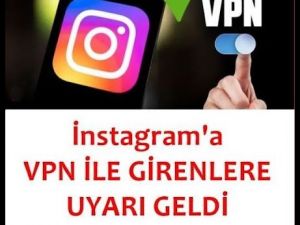 VPN kullananlara yeni uy'arı geldi!