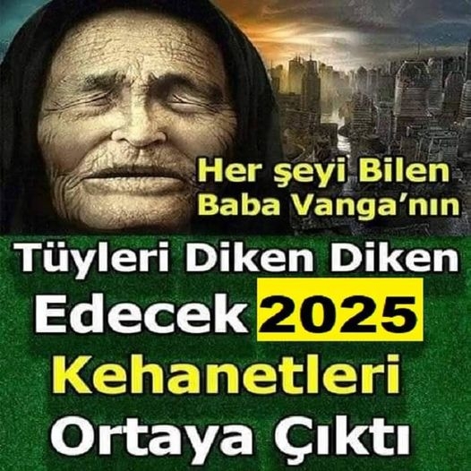 Baba Vanga'dan 2025 yılı kehaneti galerisi resim 1