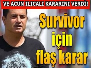 Survivor için flaş karar!