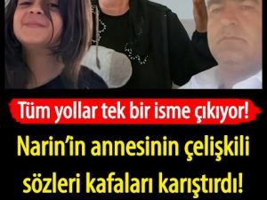 Narin’in Annesinden Çelişkili Sözler