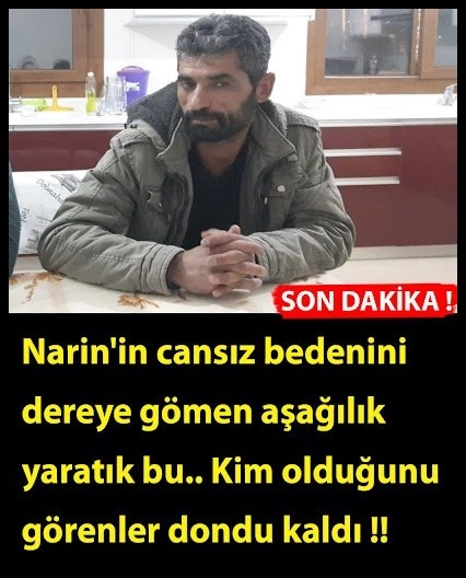 Narin’i dereye götüren zanlı ortaya çıktı galerisi resim 1