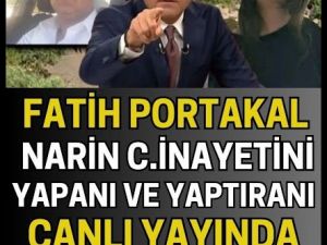 Fatih Portakal Narin Olayında Net Konuştu