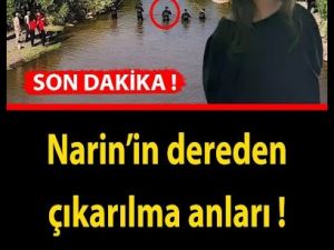 Narin’in dereden çıkarılma anları ilk kez yayınlandı