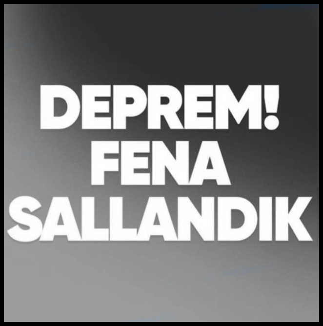 Deprem Oldı Fena Sallandık. galerisi resim 1