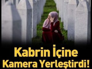 Kabrin içerisine kamera yerleştiren gencin hazin sonu!