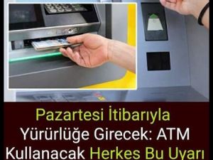 ATM Kullanacak Herkes Bu Uyarı İle Karşılaşacak!