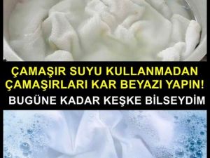 Çamaşır suyu kullanmadan beyazları kar beyaz yapın..