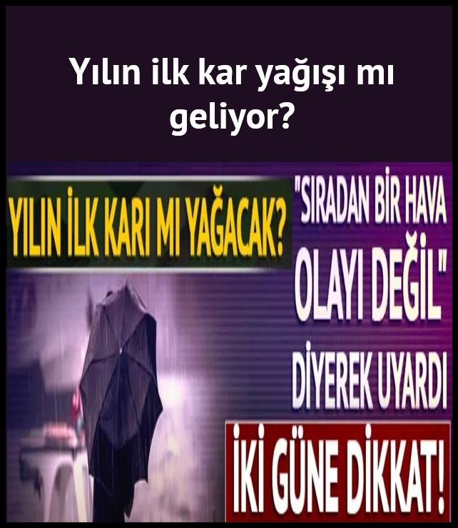 Yılın ilk kar yağışı mı geliyor? galerisi resim 1