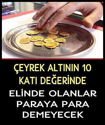 Üstelik çeyrek altının 10 katı değerinde galerisi resim 1