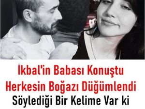 Babasının İkbal hakkında söylediği bir söz var ki