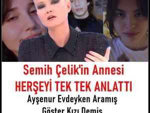 Çelik'in Annesinin Anlattıkları