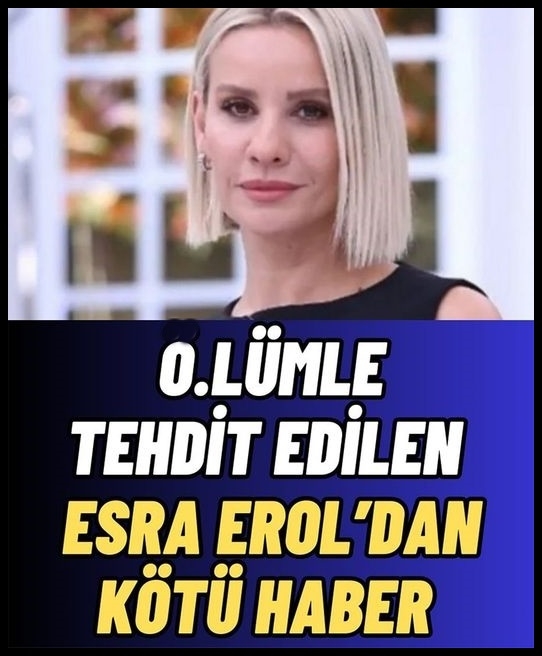 Esra Erol'dan k.ötü haber galerisi resim 1