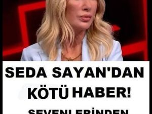 Seda Sayan’dan üzen haber