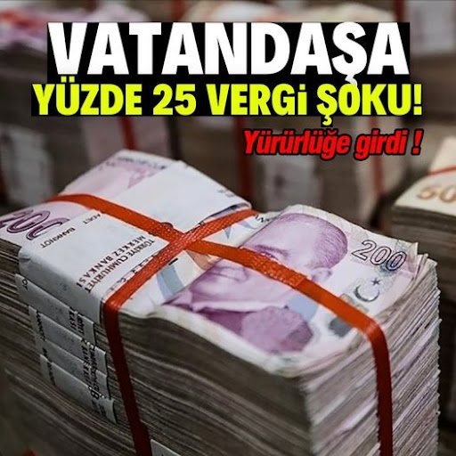 Vatandaşa yüzde 25 vergi galerisi resim 1