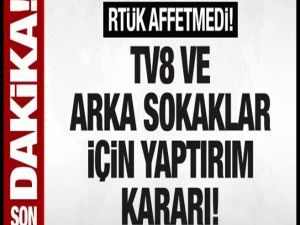 RTÜK affetmedi! TV8 ve Arka Sokaklar'a yaptırım kararı