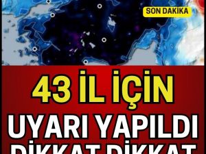 Meteoroloji’den 43 İl İçin Uyarıda Bulundu.