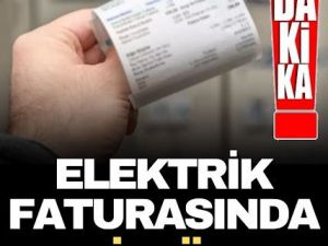 Elektrik Faturasında Yeni Dönem