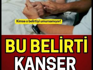 Bu belirti kanser işaretymiş .