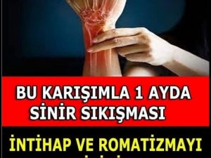 SİNİR SIKIŞMASI, İLTİHAP VE ROMATİZMAYI BİTİRİN