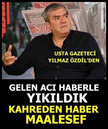 Yılmaz Özdilden Kötü ve Üzen Haber galerisi resim 1