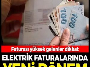 Elektrik faturalarında yeni dönem başlıyor