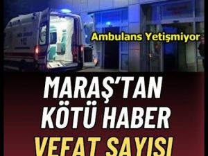 Maraş'tan kötü haber