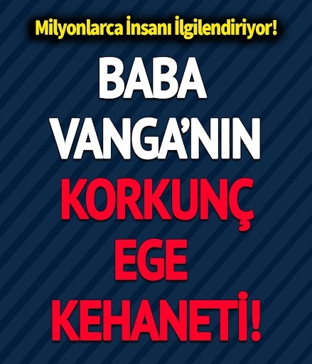 Baba Vanga’nın Ege İle İlgili Söyledikleri galerisi resim 1