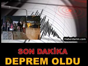 Son Dakika Deprem Oldu!