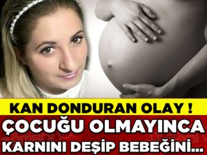 Kan donduran olay! Bebek sahibi olamayınca...