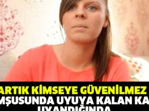 Komşuda Uyuyakalan Kadının Başına Gelenler İnsanlık Nereye Gidiyor Dedir