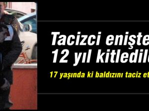 Baldıza tacize 12 yıl ceza