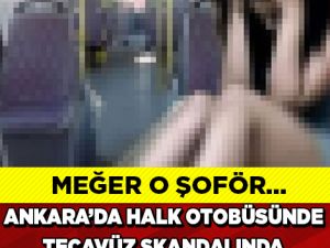 HALK OTOBÜSÜNDE ŞOFÖR YOLCU KADINA TECAVÜZ ETTİ, ORTAYA ÇIKAN DETAYLAR K